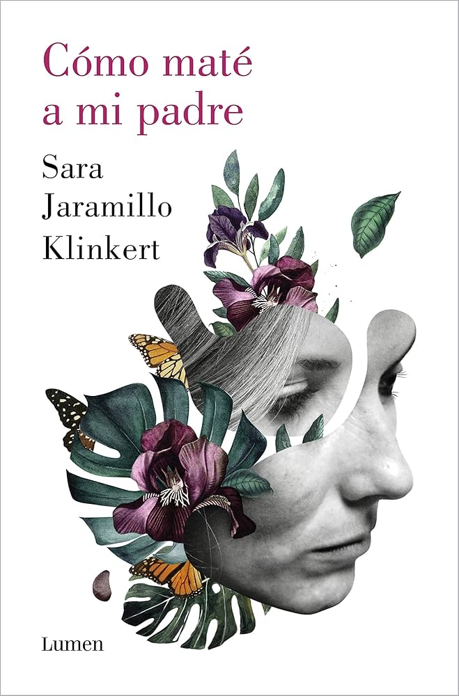 Como maté a mi padre by Sara Jaramillo Klinkert