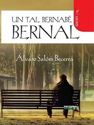 Un tal Bernabé Bernal by Salom Becerra, Alvaro 