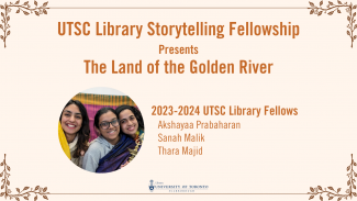 UTSC Library Storytelling Fellowship. 