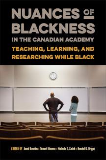 Nuances of Blackness in the Canadian academy: teaching, learning, and researching while Black